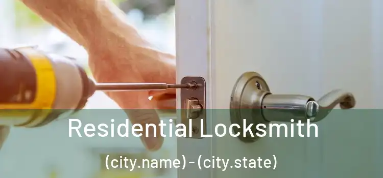 Residential Locksmith (city.name) - (city.state)